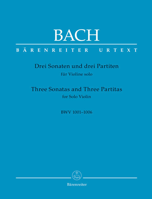 Drei Sonaten und drei Partiten für Violine solo BWV 1001-1006 (Urtext der NBArev) Spielpartitur Ur