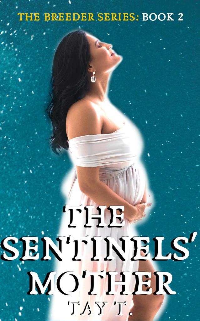 The Sentinels‘ Mother (The Breeder #2)