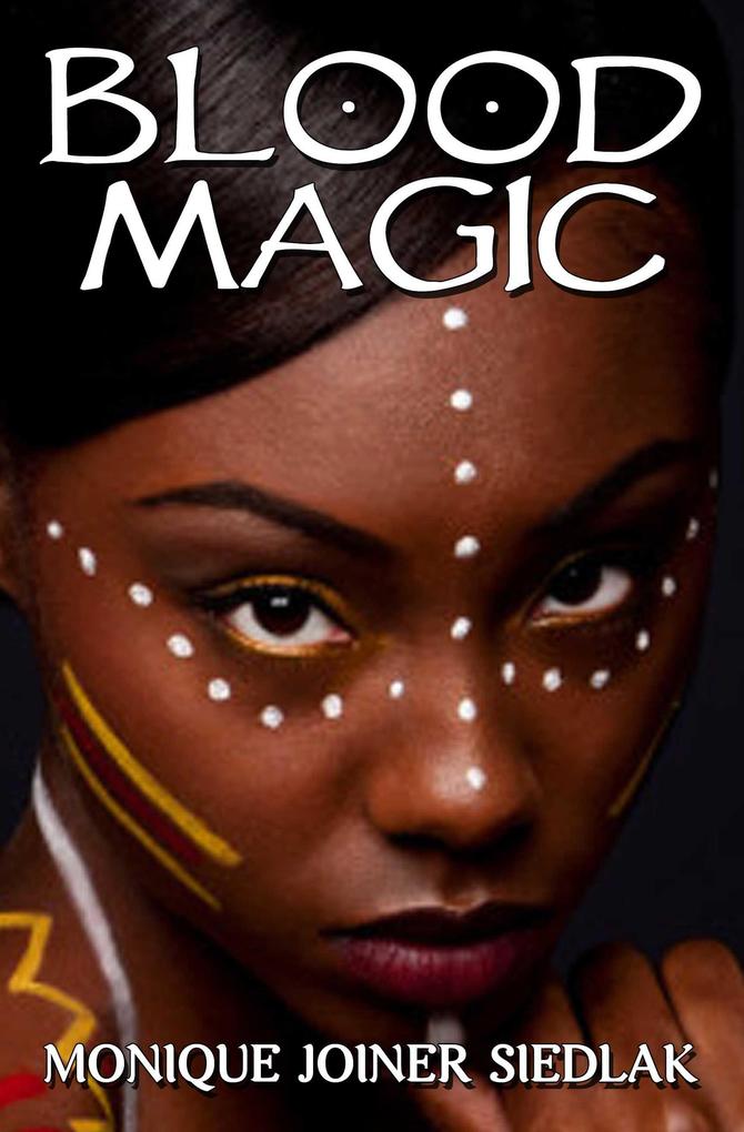 Blood Magic (African Spirituality Beliefs and Practices #9)