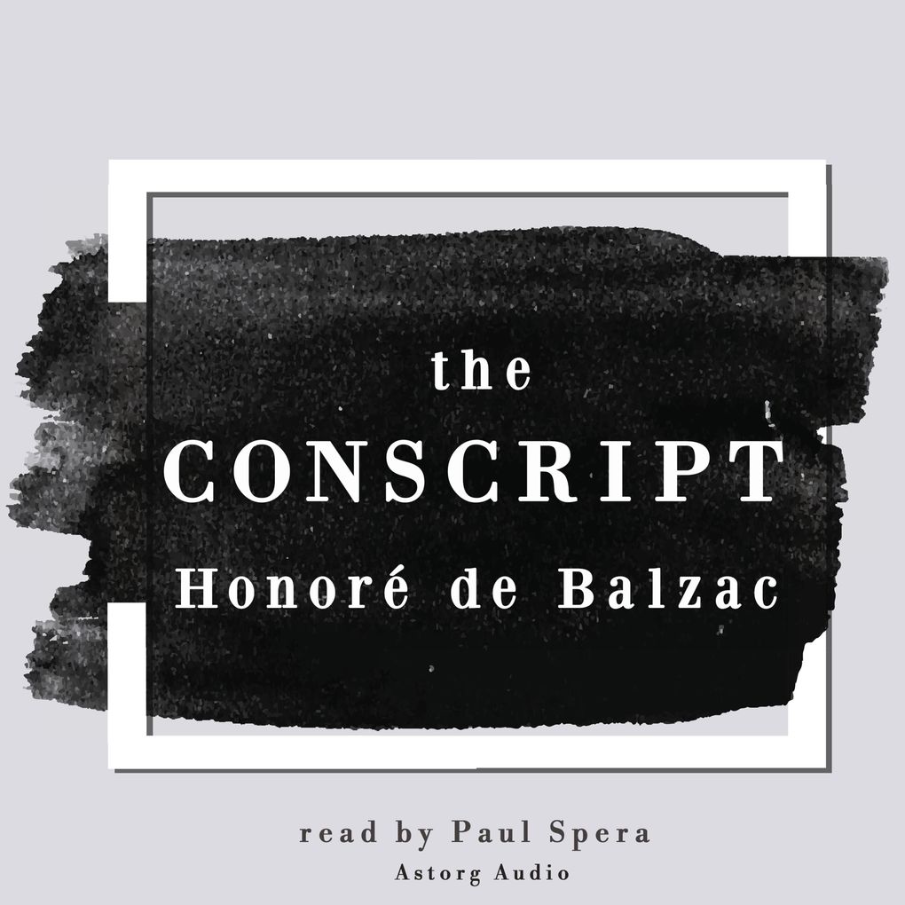 The Conscript a short story by Honoré de Balzac