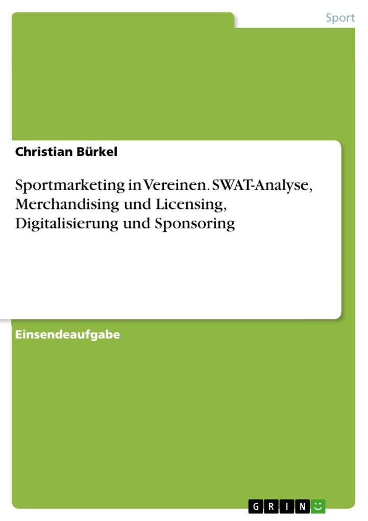 Sportmarketing in Vereinen. SWAT-Analyse Merchandising und Licensing Digitalisierung und Sponsoring