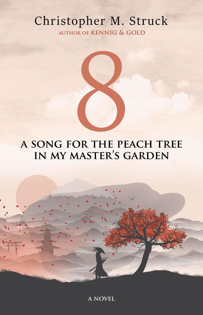 8: A Song for the Peach Tree In My Master‘s Garden