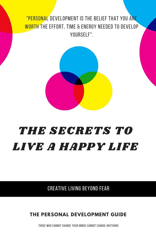 The Secrets To Live a Happy Life