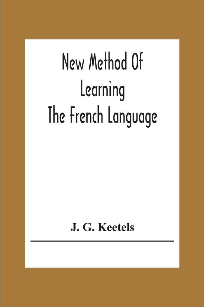 New Method Of Learning The French Language