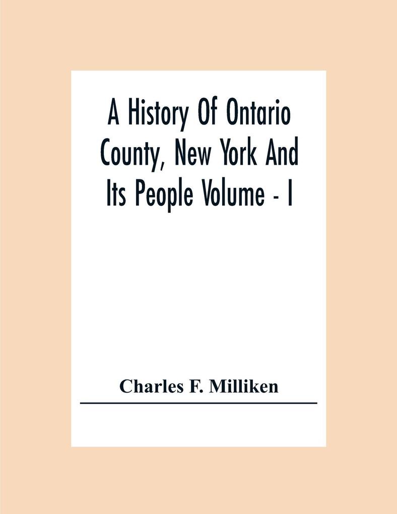 A History Of Ontario County New York And Its People Volume - I