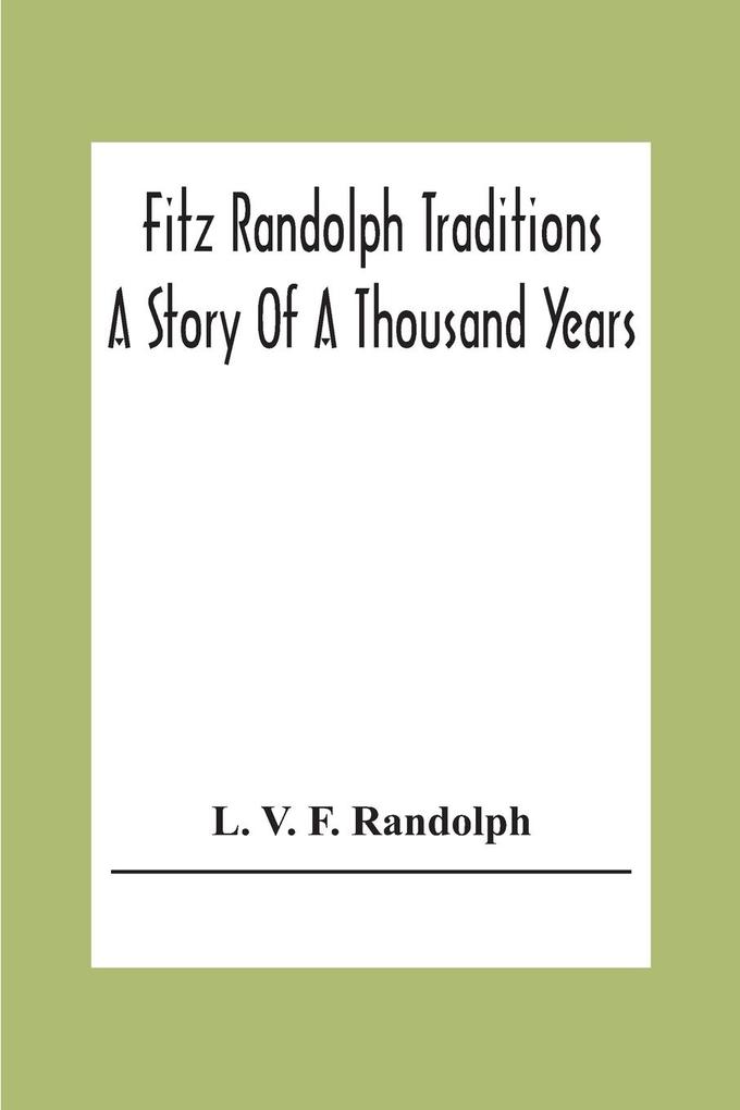 Fitz Randolph Traditions; A Story Of A Thousand Years