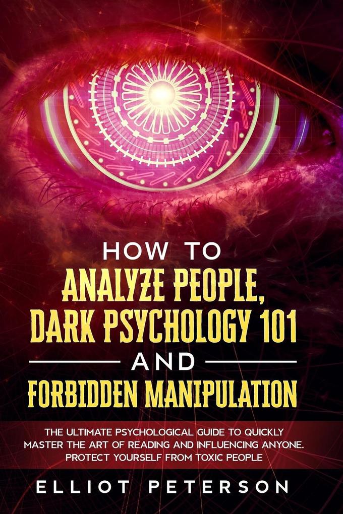 How to Analyze People Dark Psychology 101 and Forbidden Manipulation