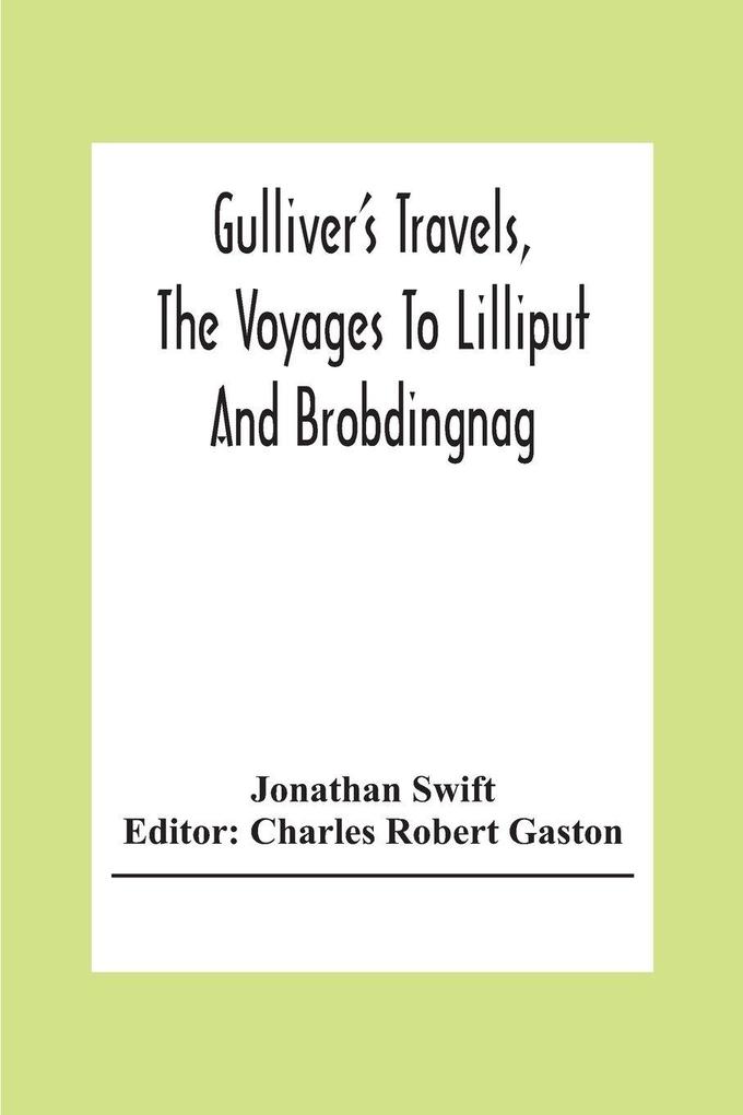 Gulliver'S Travels The Voyages To Lilliput And Brobdingnag