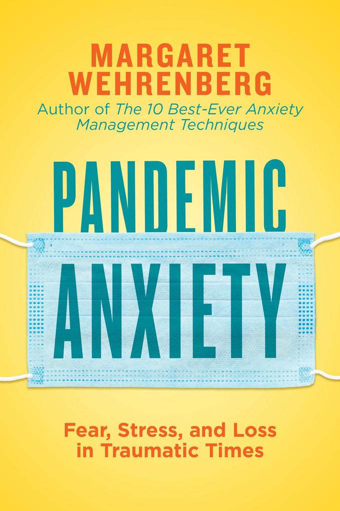 Pandemic Anxiety: Fear Stress and Loss in Traumatic Times
