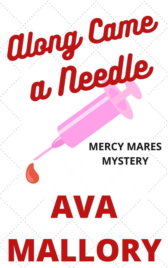 Along Came a Needle (Mercy Mares Mystery #4)