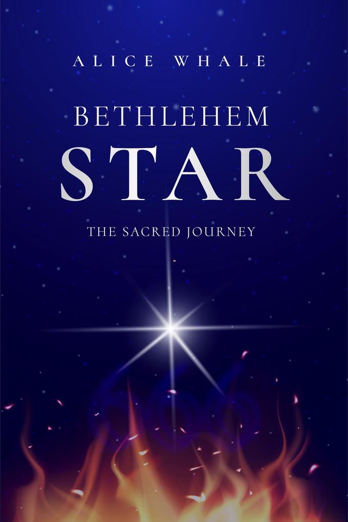 Bethlehem Star: The Sacred Journey