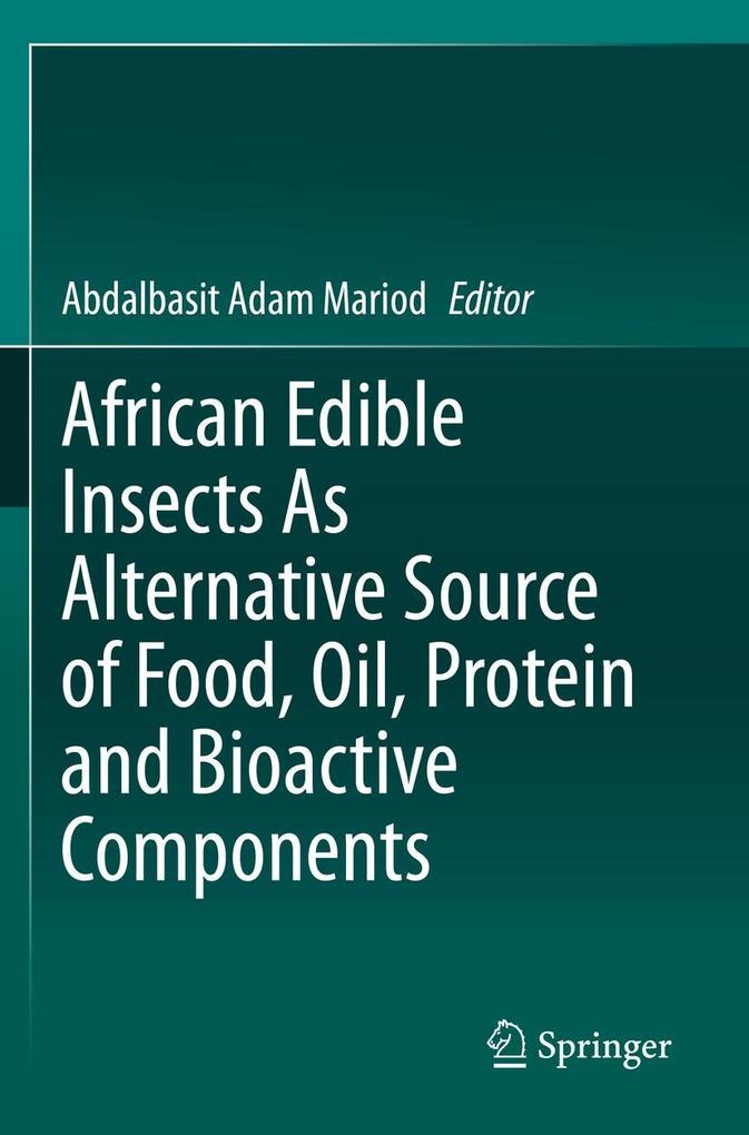 African Edible Insects As Alternative Source of Food Oil Protein and Bioactive Components