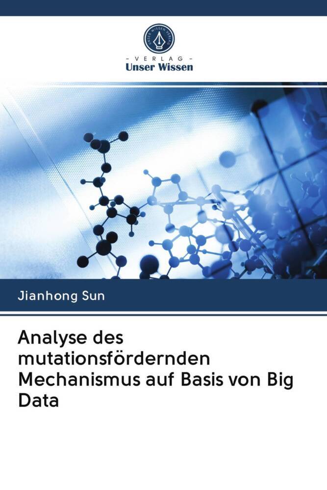 Analyse des mutationsfördernden Mechanismus auf Basis von Big Data