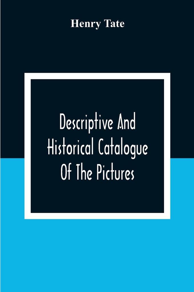Descriptive And Historical Catalogue Of The Pictures And Sculptures In The National Gallery British Art