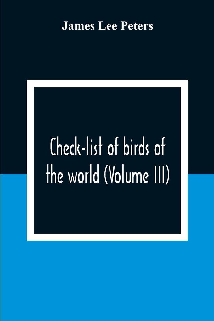 Check-List Of Birds Of The World (Volume III)