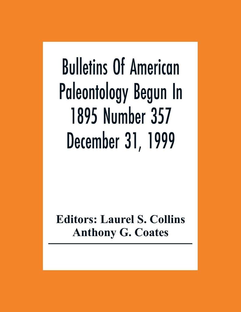 Bulletins Of American Paleontology Begun In 1895 Number 357 December 31 1999; A Paleobiotic Survey Of Caribbean Faunas From The Neogene Of The Isthmus Of Panama