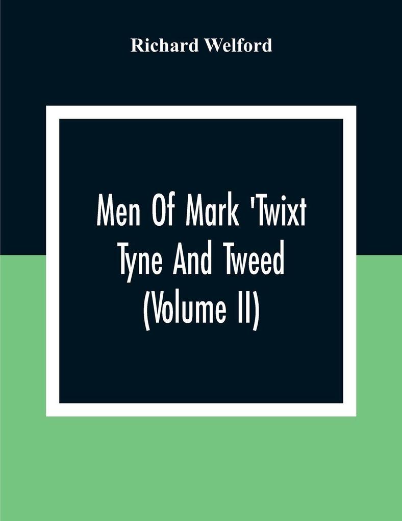Men Of Mark 'Twixt Tyne And Tweed (Volume Ii)