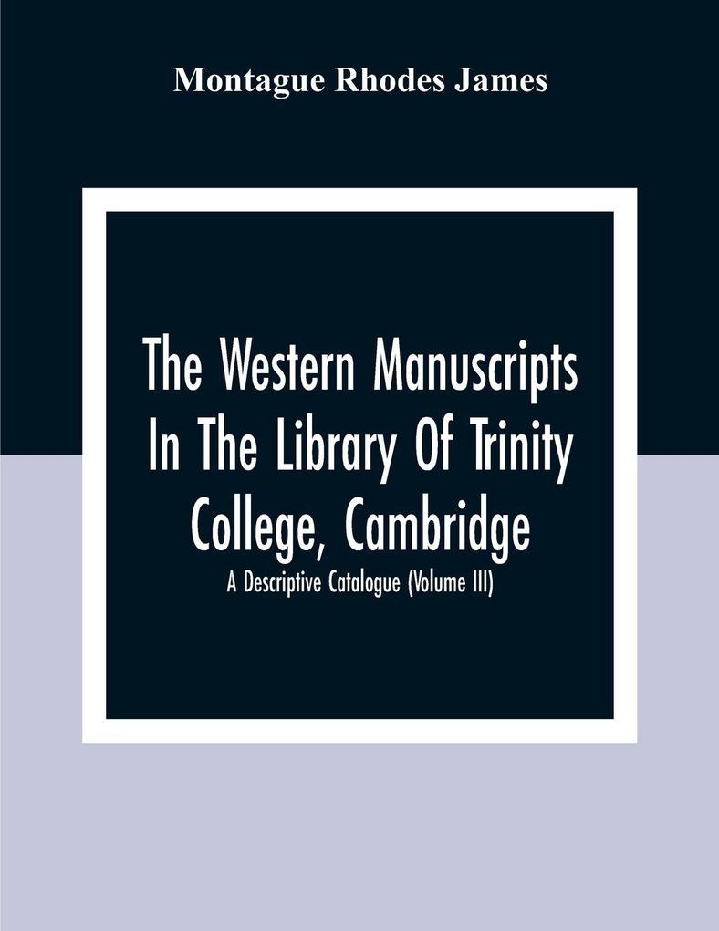 The Western Manuscripts In The Library Of Trinity College Cambridge