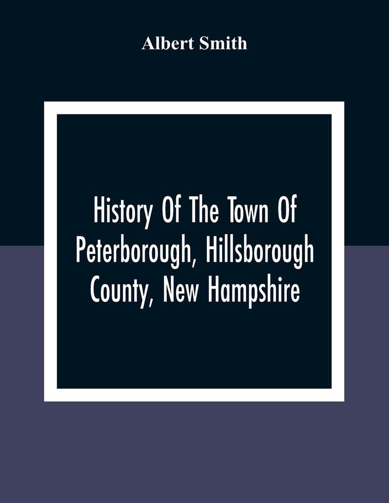 History Of The Town Of Peterborough Hillsborough County New Hampshire