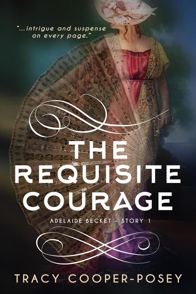The Requisite Courage (Adelaide Becket #1)