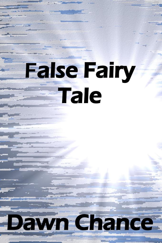 False Fairy Tale