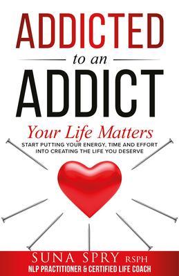 Addicted to an Addict