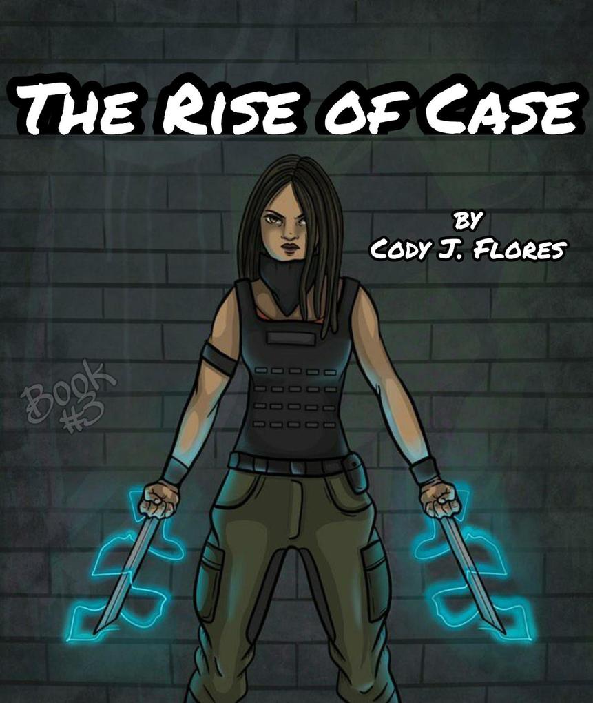 The Rise of Case (Black Rain Series #3)