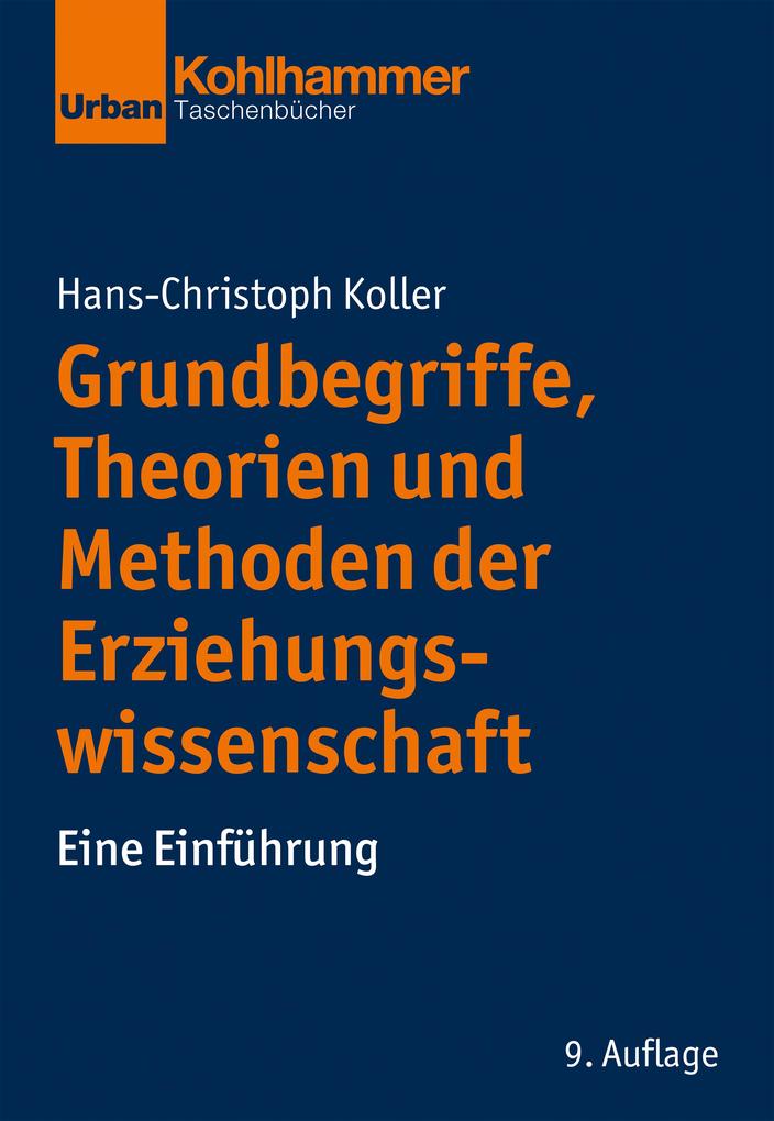 Grundbegriffe Theorien und Methoden der Erziehungswissenschaft