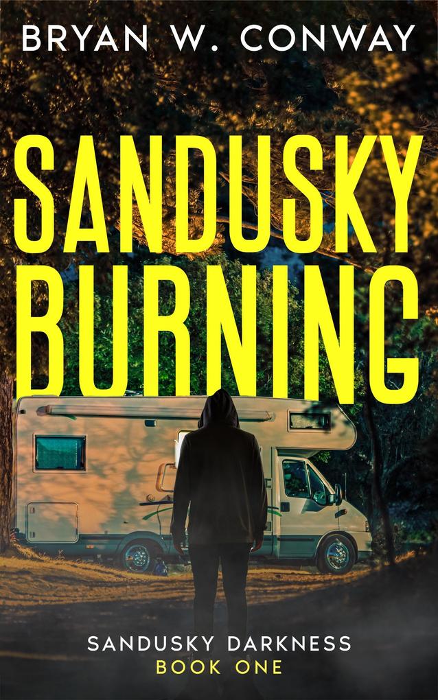 Sandusky Burning (Sandusky Darkness #1)