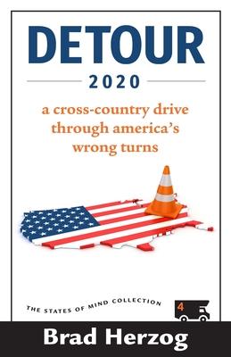 Detour 2020: A Cross-Country Drive Through America‘s Wrong Turns