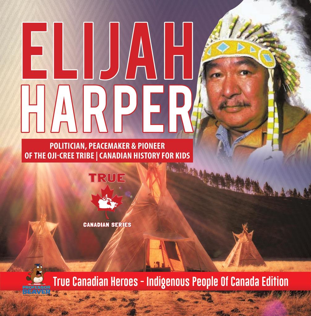Elijah Harper - Politician Peacemaker & Pioneer of the Oji-Cree Tribe | Canadian History for Kids | True Canadian Heroes - Indigenous People Of Canada Edition