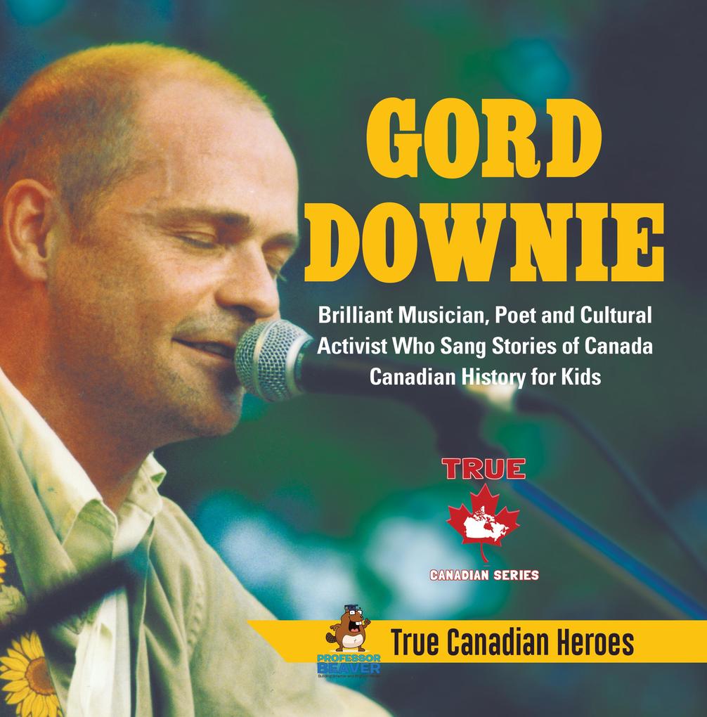 Gord Downie - Brilliant Musician Poet and Cultural Activist Who Sang Stories of Canada | Canadian History for Kids | True Canadian Heroes