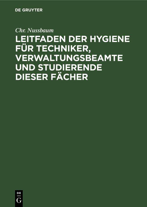 Leitfaden der Hygiene für Techniker Verwaltungsbeamte und Studierende dieser Fächer