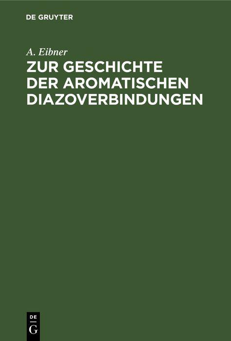 Zur Geschichte der aromatischen Diazoverbindungen