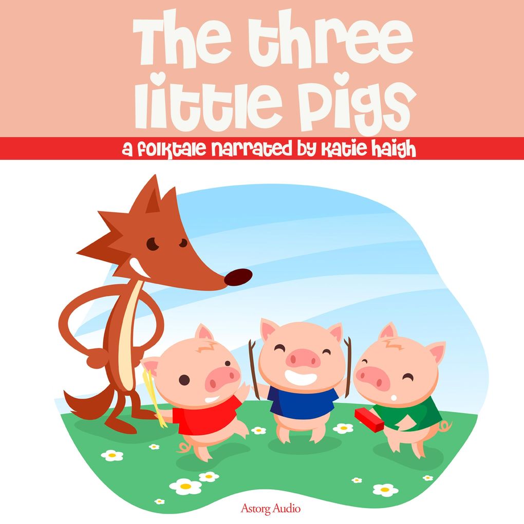 The Three Little Pigs a fairytale