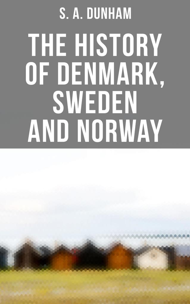 The History of Denmark Sweden and Norway