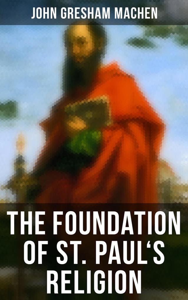 The Foundation of St. Paul‘s Religion