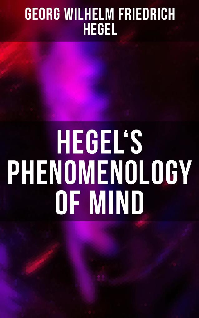 Hegel‘s Phenomenology of Mind