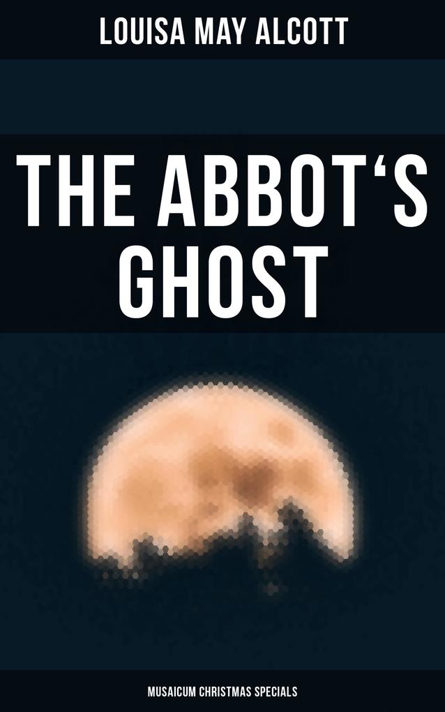 The Abbot‘s Ghost (Musaicum Christmas Specials)