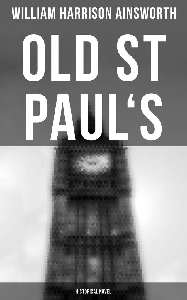 Old St Paul‘s (Historical Novel)