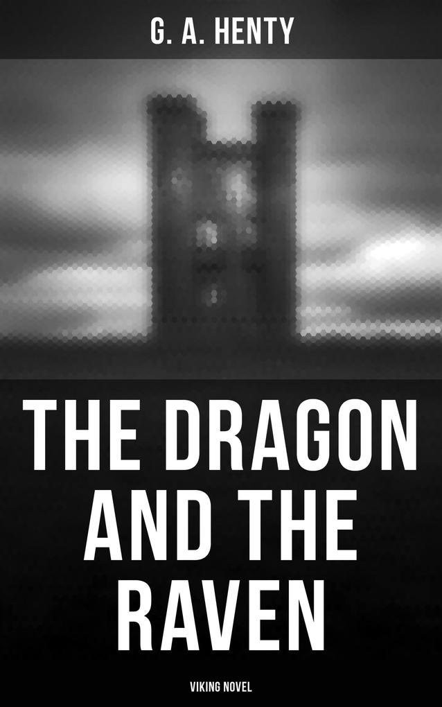 The Dragon and the Raven (Viking Novel)