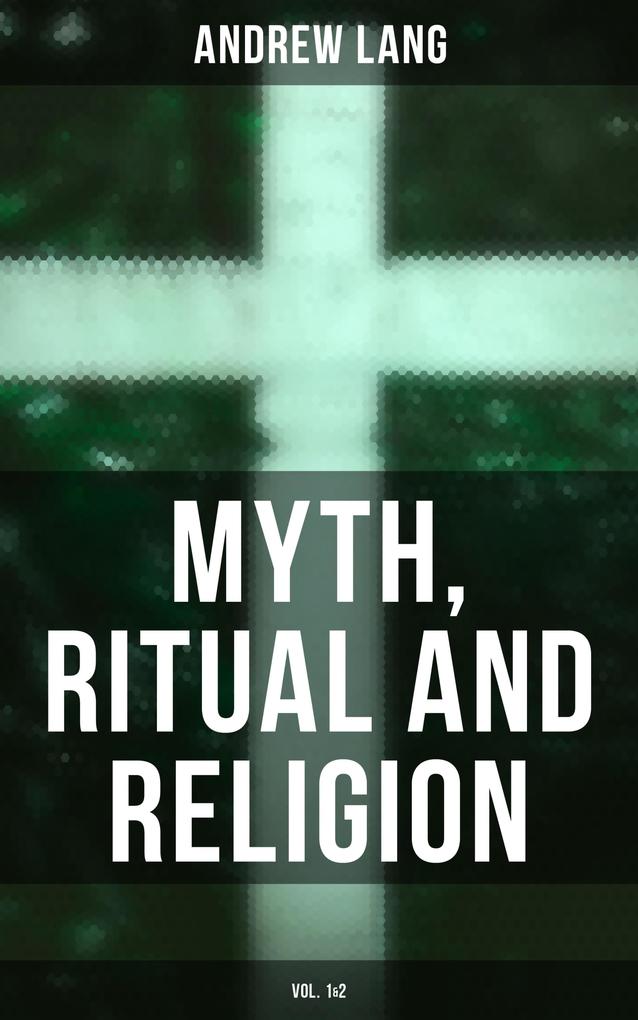 Myth Ritual and Religion (Vol. 1&2)