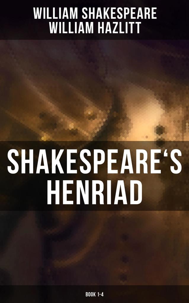 Shakespeare‘s Henriad (Book 1-4)