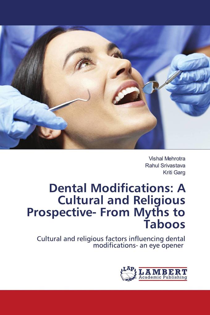 Dental Modifications: A Cultural and Religious Prospective- From Myths to Taboos