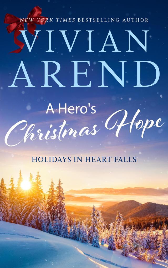 A Hero‘s Christmas Hope (Holidays in Heart Falls #3)