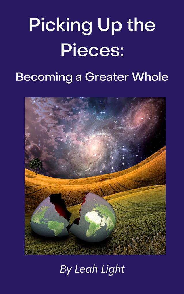 Picking Up the Pieces: Becoming a Greater Whole