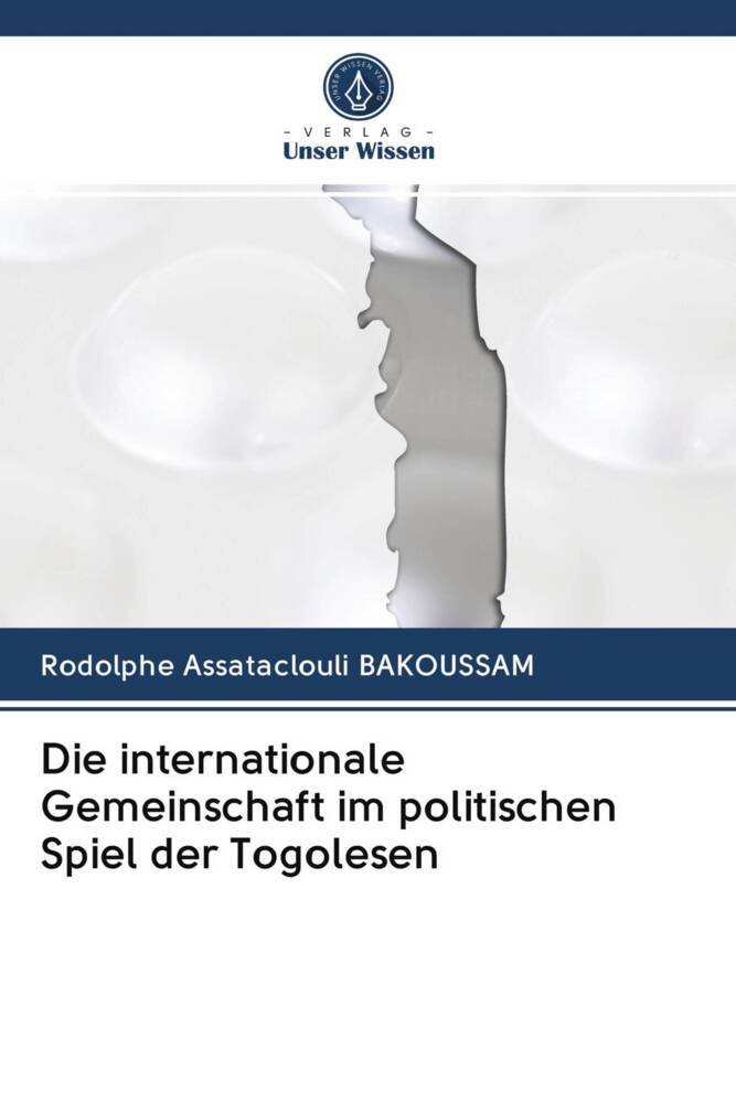 Die internationale Gemeinschaft im politischen Spiel der Togolesen