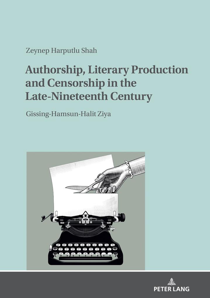Authorship Literary Production and Censorship in the Late-Nineteenth Century