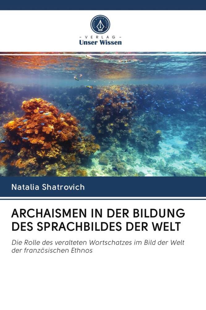 ARCHAISMEN IN DER BILDUNG DES SPRACHBILDES DER WELT