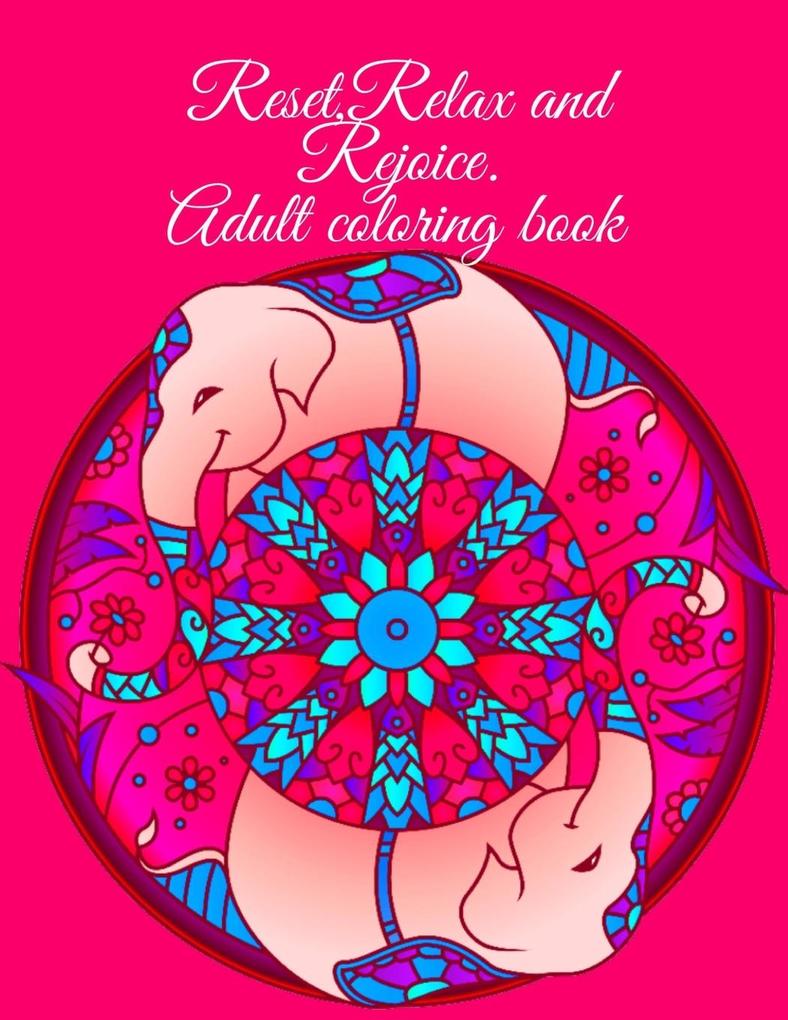 ResetRelax and Rejoice. Adult coloring book